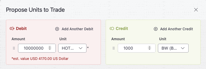 Propose Units to Trade: Debit: 10000000 HOT, estimated value USD $4170; Credit 1000 BW 